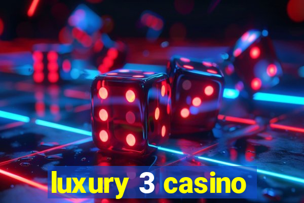 luxury 3 casino